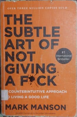 The Subtle Art of Not Giving A Fuck