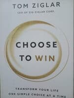 Choose to Win - Tom Ziglar