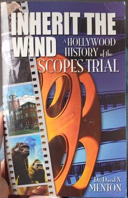 Inherit the Wind: A Hollywood History of the Scopes Trial by Dr. David N. Menton