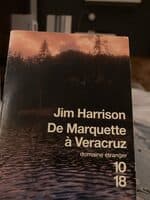 De Marquez à Vera Cruz / Jim Harrison