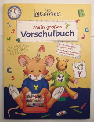 Leo Lausemaus Mein großes Vorschulbuch